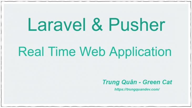 Laravel & Pusher: Tạo một ứng dụng web thời gian thực